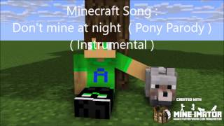 Minecraft Song : Don't mine at night ( Pony Parody ) ( Instrumental )