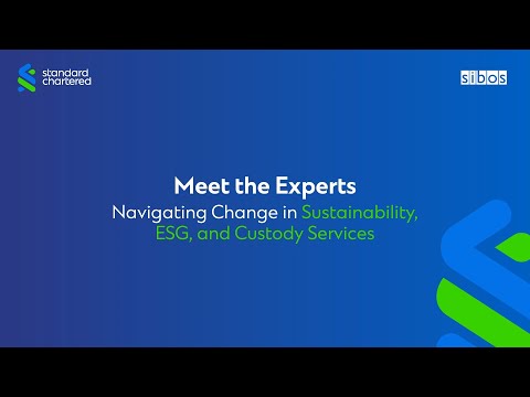 Sibos 2021: Meet the Experts - Navigating Change in Sustainability, ESG, and Custody Services