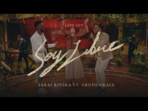 Soy Libre (Live Set) Sarai Rivera feat. Grupo Grace I Video Oficial