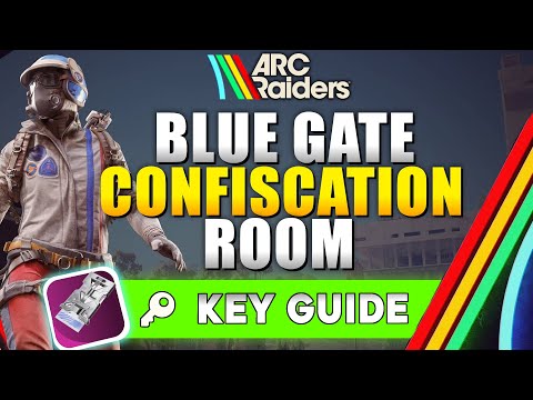 ARC Raiders Blue Gate Confiscation Room Key Guide