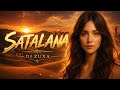 Dj Zuxa Satalana Remix 2024