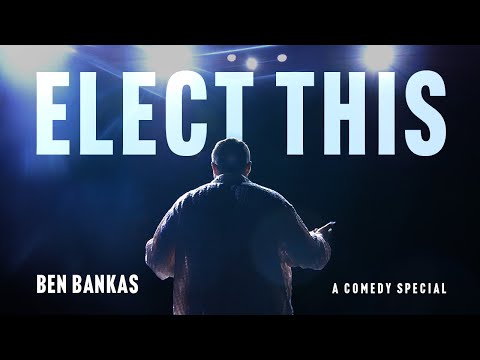 Elect This | Ben Bankas Comedy Special