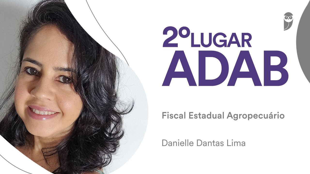ADAB: Conheça Danielle Dantas Lima. 2º Lugar para Fiscal Estadual Agropecuário