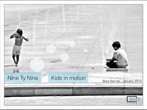 Nine Ty Nine - Kids in motion