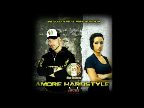 Jim Noizer Ft Miss Roberta - Amore Hardstyle (Fashion Mix)