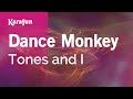 Dance Monkey - Tones and I | Karaoke Version | KaraFun