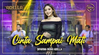Download lagu CINTA SAMPAI MATI Difarina Indra Adella OM ADELLA... mp3