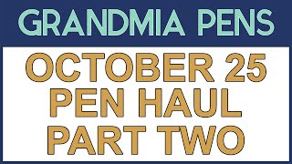 OCTOBER 25 PEN HAUL PART TWO