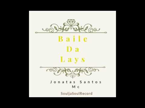 Jonatas Santos Mc - Baile Da Lays