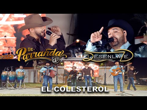 Desenlaze ft. De Parranda - El Colesterol