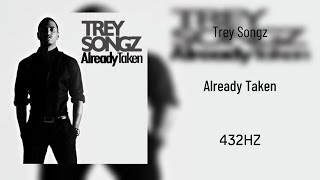 Trey Songz - Already Taken (432Hz)