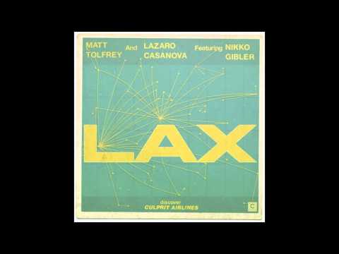 Matt Tolfrey & Lazaro Casanova - LAX feat. Nikko Gibler (Culprit)