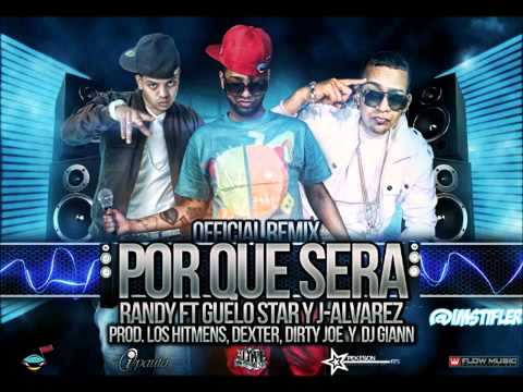 Por Que Sera (Official Remix)  Randy Ft Guelo Star, J Alvarez