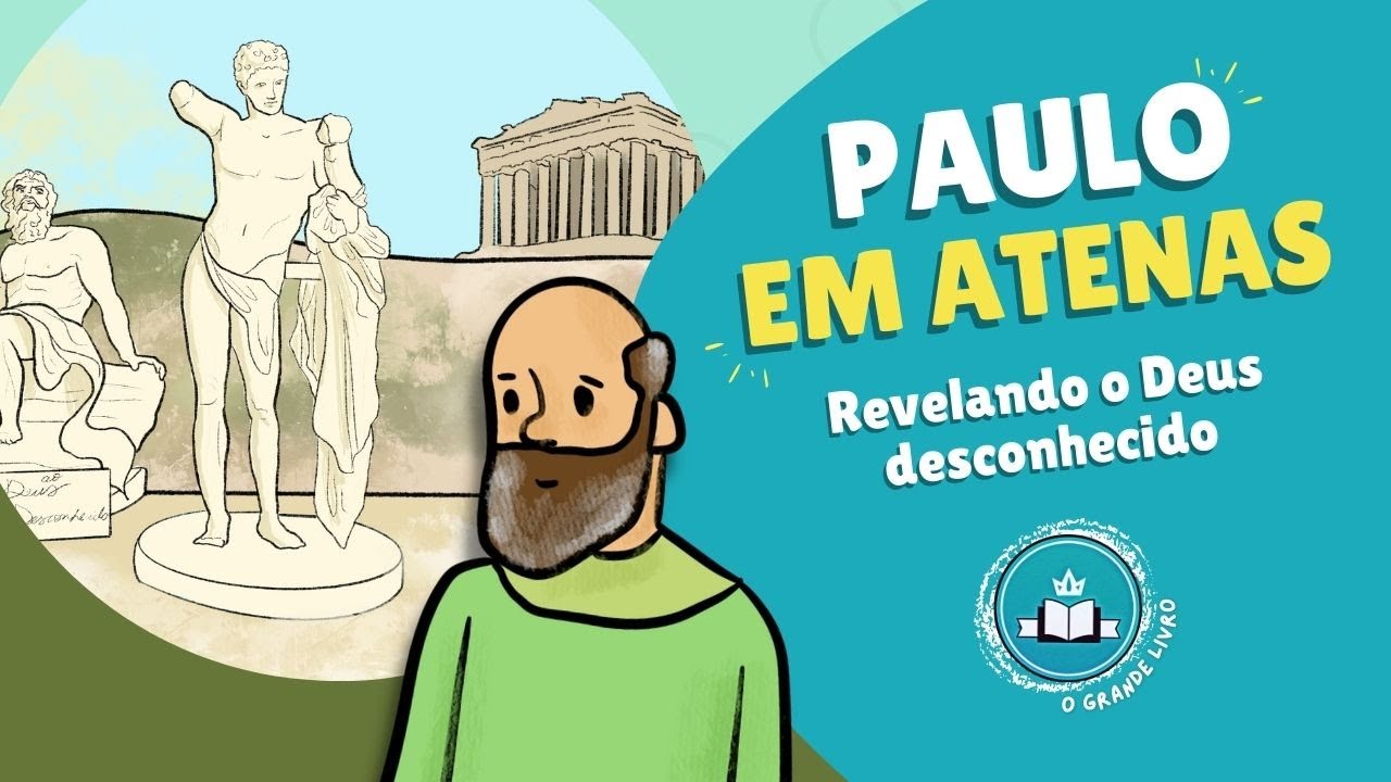 História Bíblica Para Crianças: PAULO EM ATENAS [revelando o Deus desconhecido] O Grande Livro