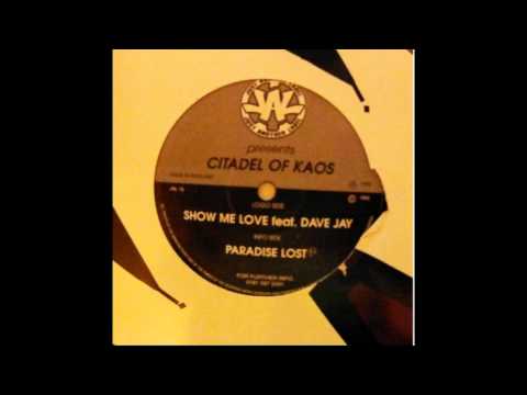 Citadel Of Kaos feat Dave Jay - Show Me Love