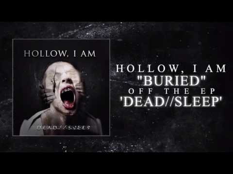 Hollow, I Am - Buried