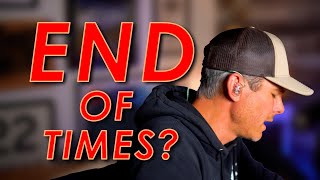 Are We Seeing Signs of the End Times?