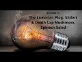075: The Lemurian Plug, Sliders & Death Cap Mushroom, Spinach Salad