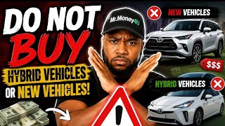 Why You Should Think Twice Before Buying a New or Hybrid Vehicle 🚗💰