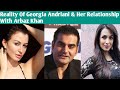 Reality Of Georgia Andriani & Her Affair With Arbaz Khan / Kab Krenge Shadi aur Georgia Ki Filmo me