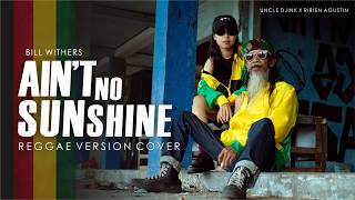 Download lagu Uncle Djink ft Ririen - Ain't No Sunshine ( Reggae Cover Version ) mp3 Download lagu Uncle Djink ft Ririen - Ain't No Sunshine ( Reggae Cover Version ) mp3