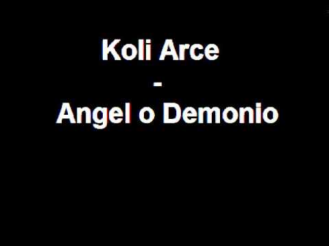 Koli Arce - Angel o Demonio    Prohivido Olvidar!!!