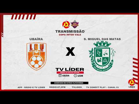 COPA INTER VALE 2026: UBAÍRA X SÃO MIGUEL DAS MATAS