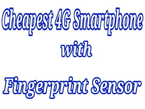 Cheapest Smartphones with Fingerprint Scanner