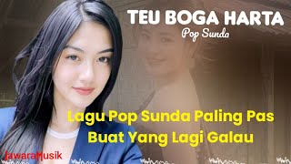 Download lagu LAGU POP SUNDA POPULER || TEU BOGA HARTA || Jawaramusik70 mp3