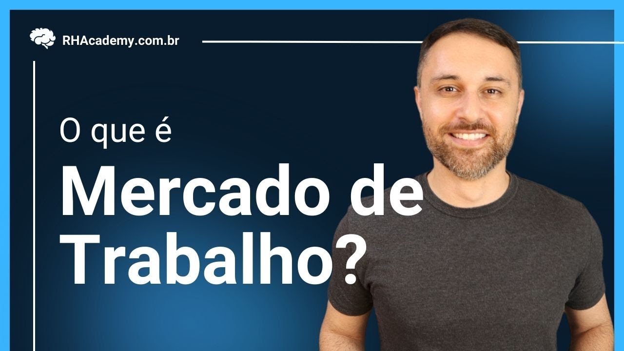 Mercado de Trabalho - O que é? | RH Academy