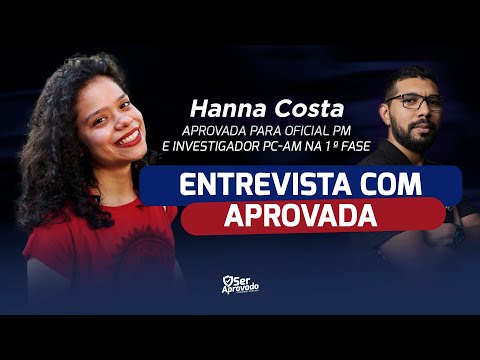 STATUS: APROVADO | Hanna Costa aprovada para CFO PM-AM e Investigador PCAM