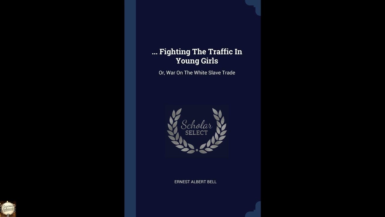 Fighting The Traffic In Young Girls: Or, War On The White Slave Trade