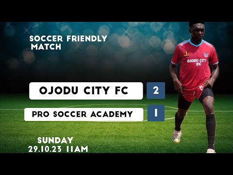 OJODU CITY FC vs PRO SOCCER ACADEMY #friendlymatch #ojoducityfc #goals