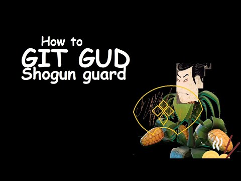 How to Git Gud at Shogun Guard