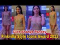 OMG Cute Ananya Pandey Will Make You Crazy As She Looking So So Hot Pinkvilla Style Icons Award