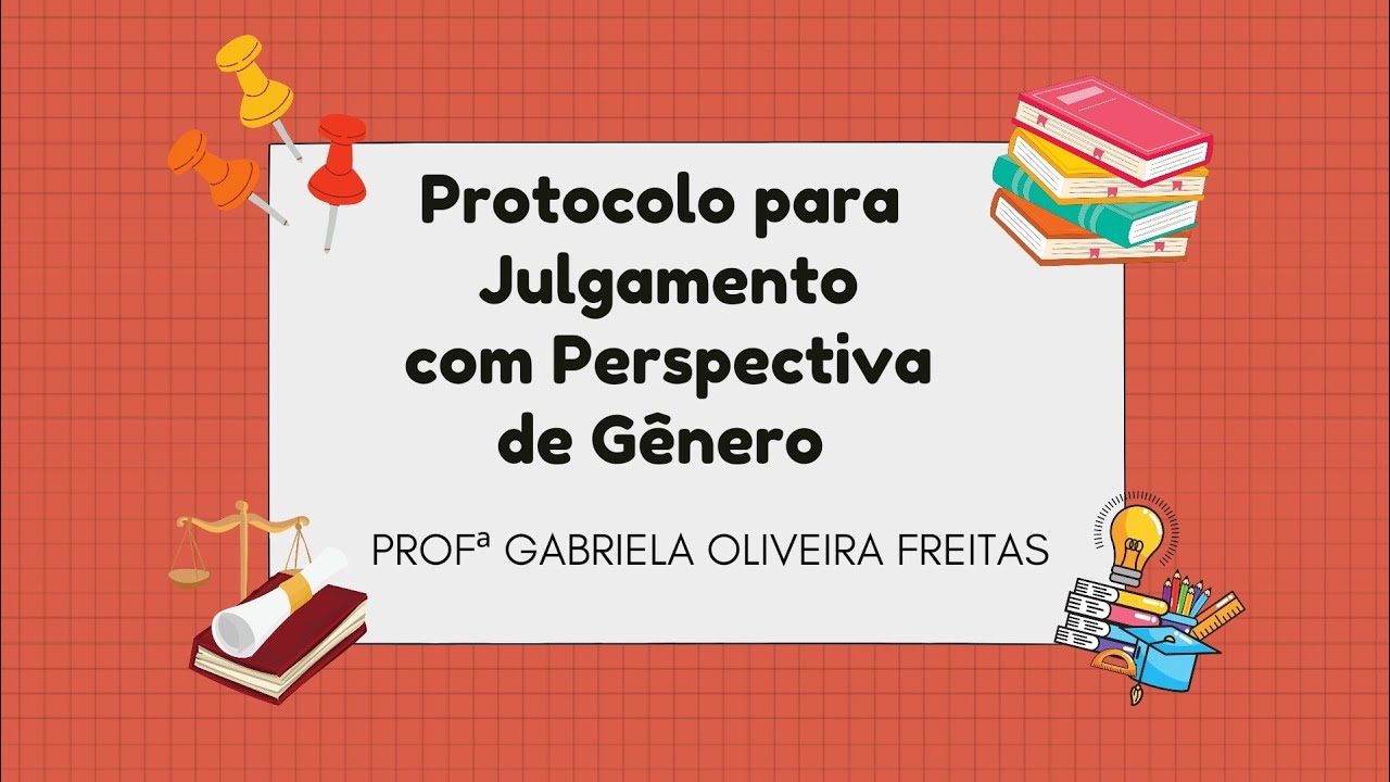 Protocolo para Julgamento com Perspectiva de Gênero
