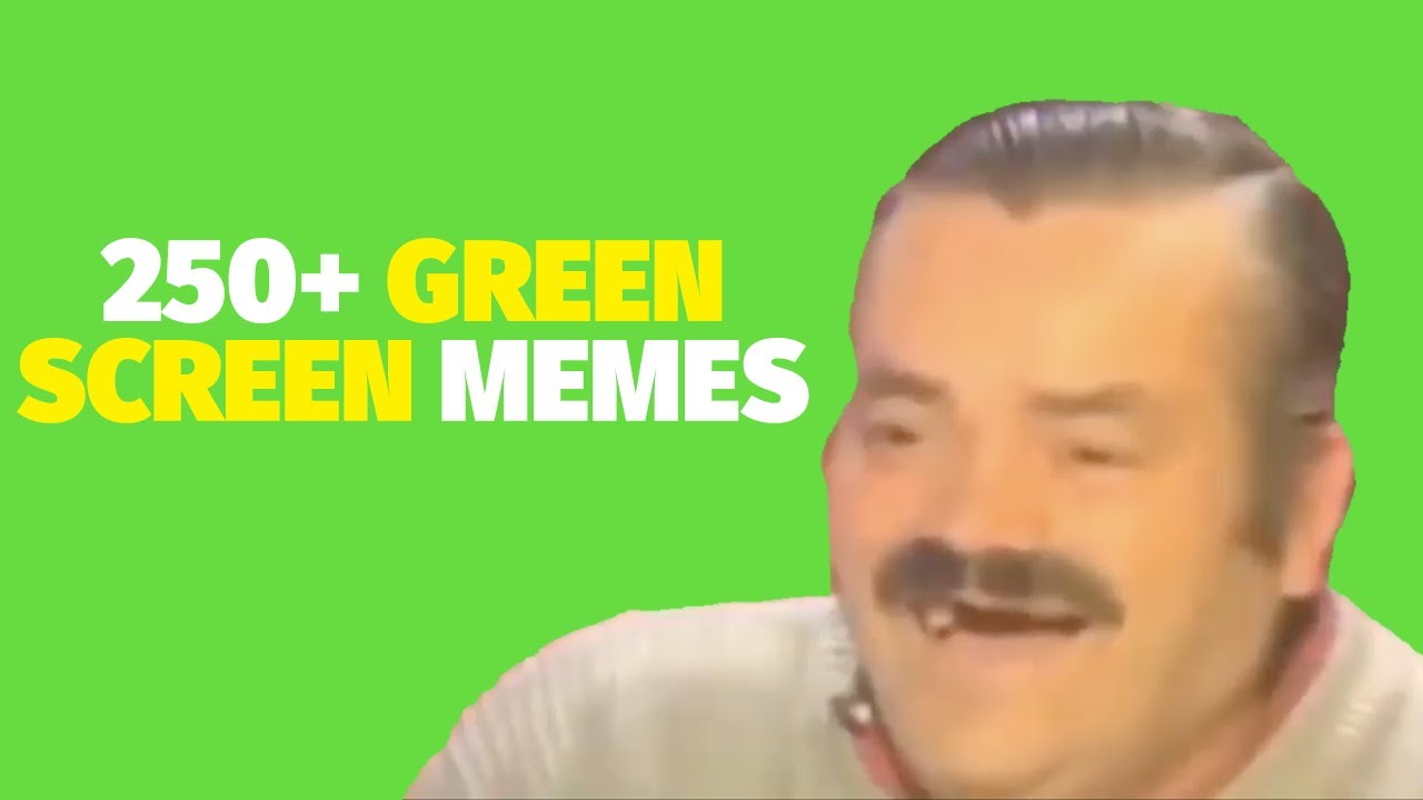 250+ Best Green Screen Memes