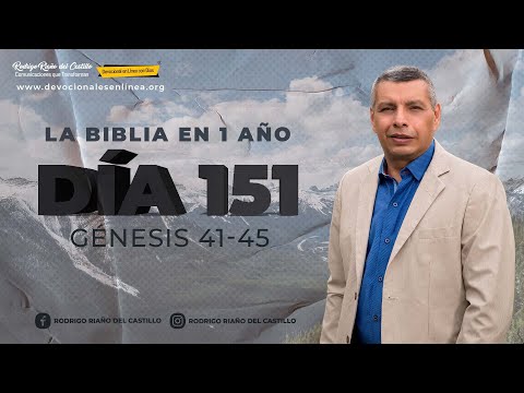 LA BIBLIA EN UN AÑO/Día 151         Génesis: 41-45