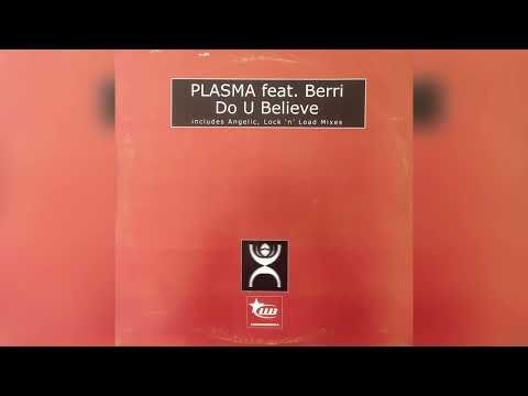 Plasma feat. Berri - Do U Believe (Lock 'n' Load Remix)