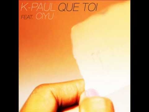 k-paul feat. ciyu_que toi_fuchShoRn rmx.