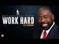 Work Hard Les Brown Motivation 1 Minute Motivation