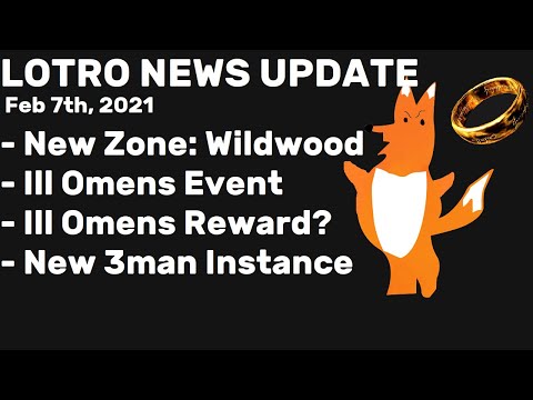 Lotro News Feb 7th: New Zone - Wildwood | Ill Omens Event+Reward | New 3man Instance