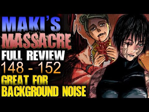 MAKI'S MASSACRE ARC - Full Review Ch. 148 - 152 / Jujutsu Kaisen (great for background noise)