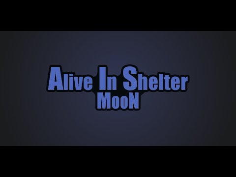 Alive In Shelter: Moon Video
