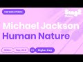 Michael Jackson - Human Nature (Higher Key) Piano Karaoke