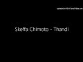 Skeffa Chimoto - Thandi