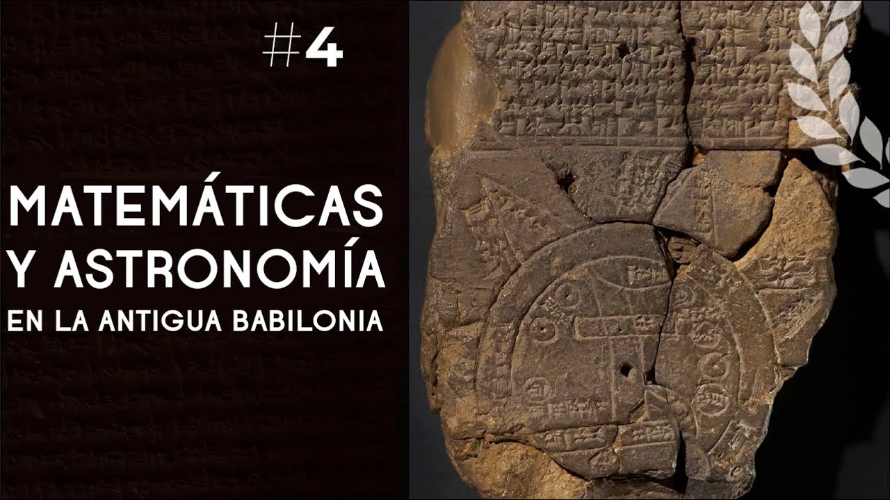 Matemáticas y astronomía en la antigua Babilonia - (1/2) - Dra. Ana Minecan