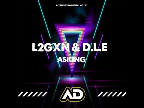 L2GXN & D L E - ASKING