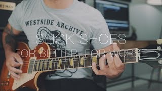 Slick Shoes - For Better, For Worse (Guitar Cover)