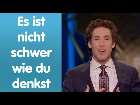 Es ist nicht schwer wie du denkst - Joel osteen (Deutsch) | Joel Osteen auf Deutsch